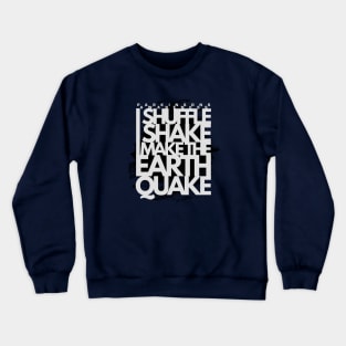 I SHUFFLE I SHAKE I make the Earth Quake Parkinsons Awareness Crewneck Sweatshirt